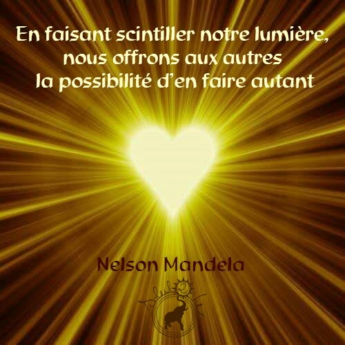 En faisant scintiller notre lumière - Nelson Mendela - Soleil2vie